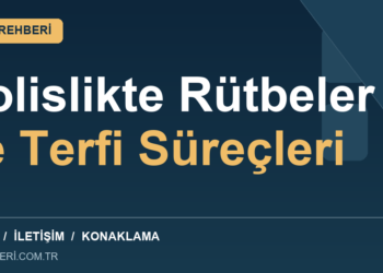 Polislikte Rütbeler ve Terfi Süreçleri tesis rehberi